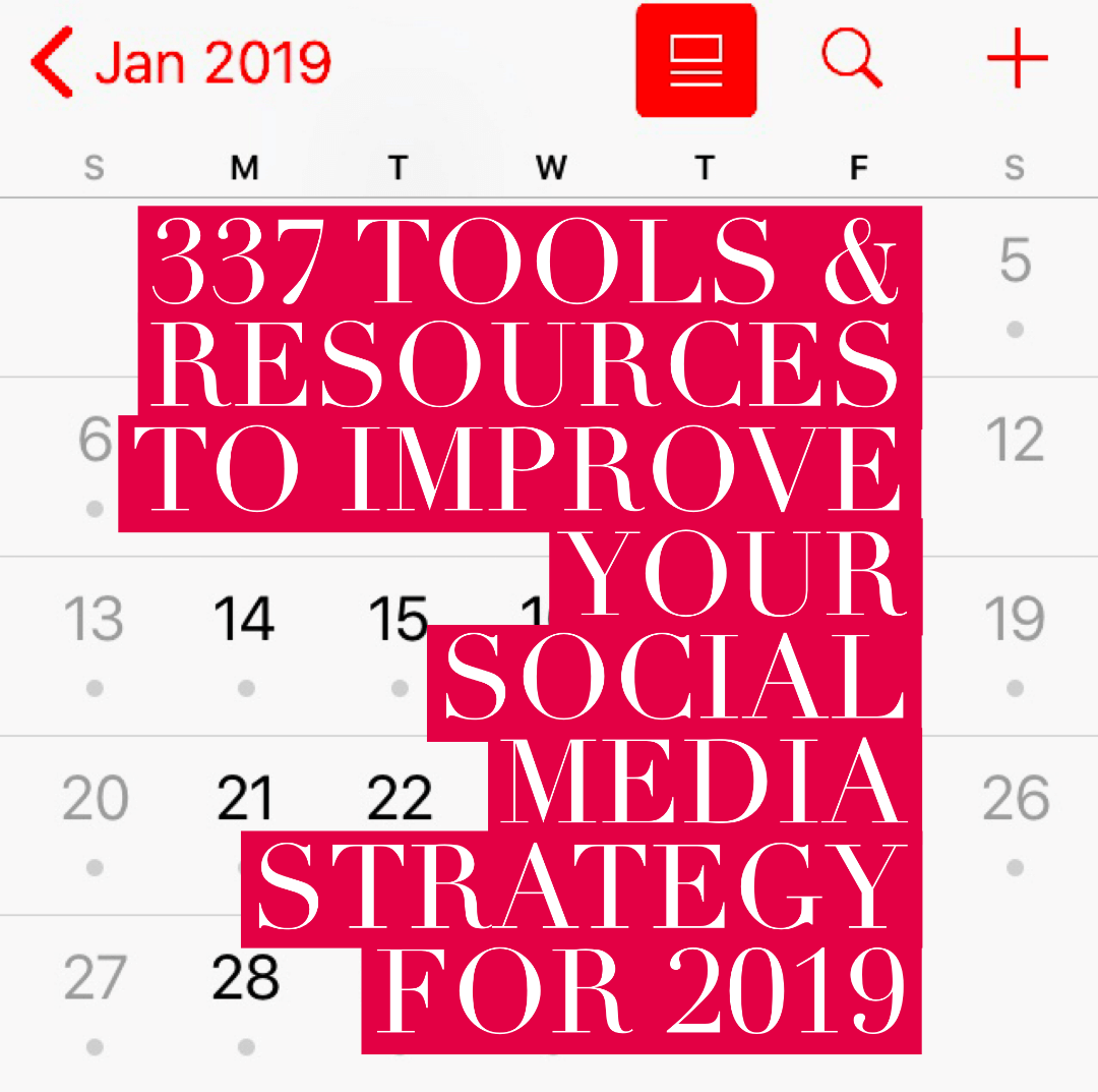 337 Tools And Resources To Improve Your Social Media Strategy 